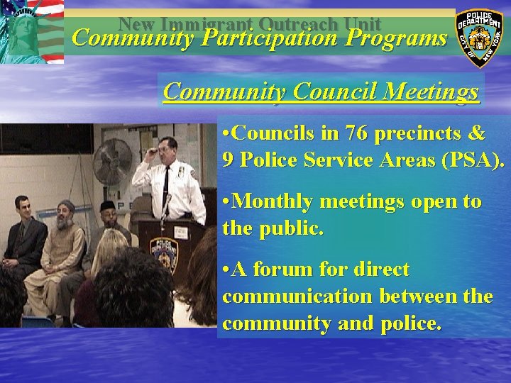New Immigrant Outreach Unit Community Participation Programs Community Council Meetings • Councils in 76 New Immigrant Outreach Unit Community Participation Programs Community Council Meetings • Councils in 76