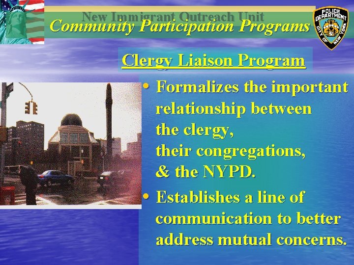 New Immigrant Outreach Unit Community Participation Programs Clergy Liaison Program • Formalizes the important