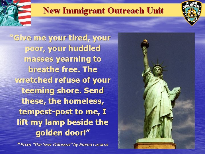 New. Immigrant Outreach Unit New Outreach Unit “Give me your tired, your poor, your