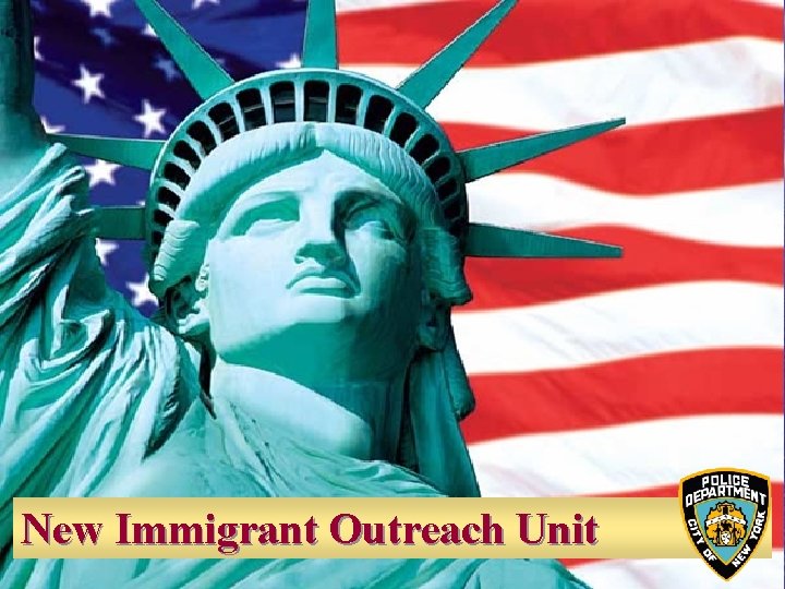 New Immigrant Outreach Unit 