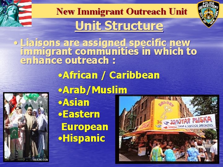 New Immigrant Outreach Unit Structure • Liaisons are assigned specific new immigrant communities in