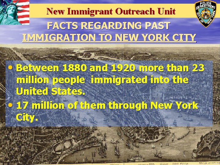 New Immigrant Outreach Unit FACTS REGARDING PAST IMMIGRATION TO NEW YORK CITY • Between