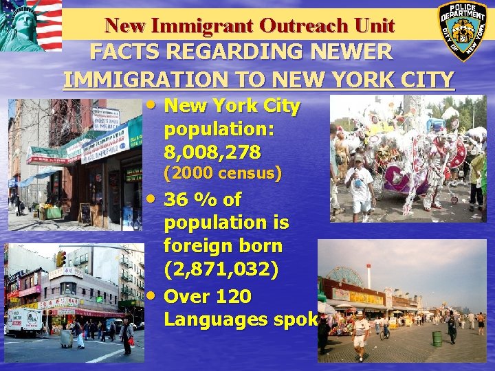 New Immigrant Outreach Unit FACTS REGARDING NEWER IMMIGRATION TO NEW YORK CITY • New