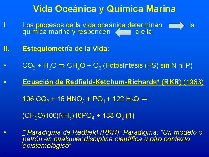 Vida Oceánica y Química Marina I. Los procesos de la vida oceánica determinan química