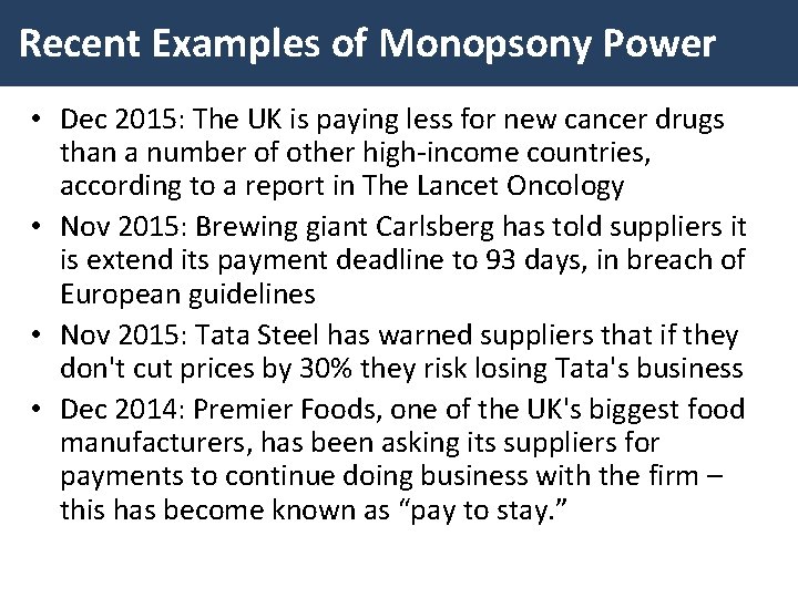 Recent Examples of Monopsony Power • Dec 2015: The UK is paying less for