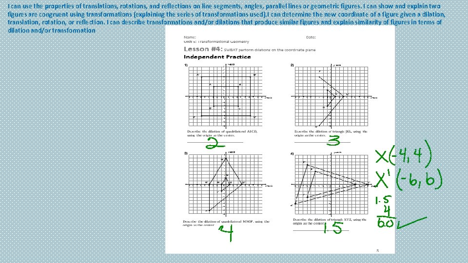 I can use the properties of translations, rotations, and reflections on line segments, angles,