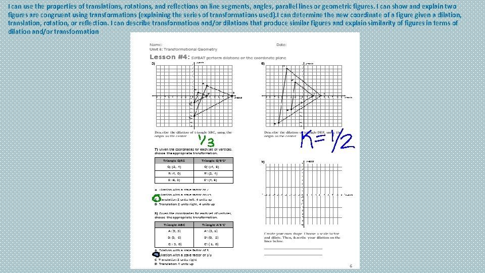 I can use the properties of translations, rotations, and reflections on line segments, angles,