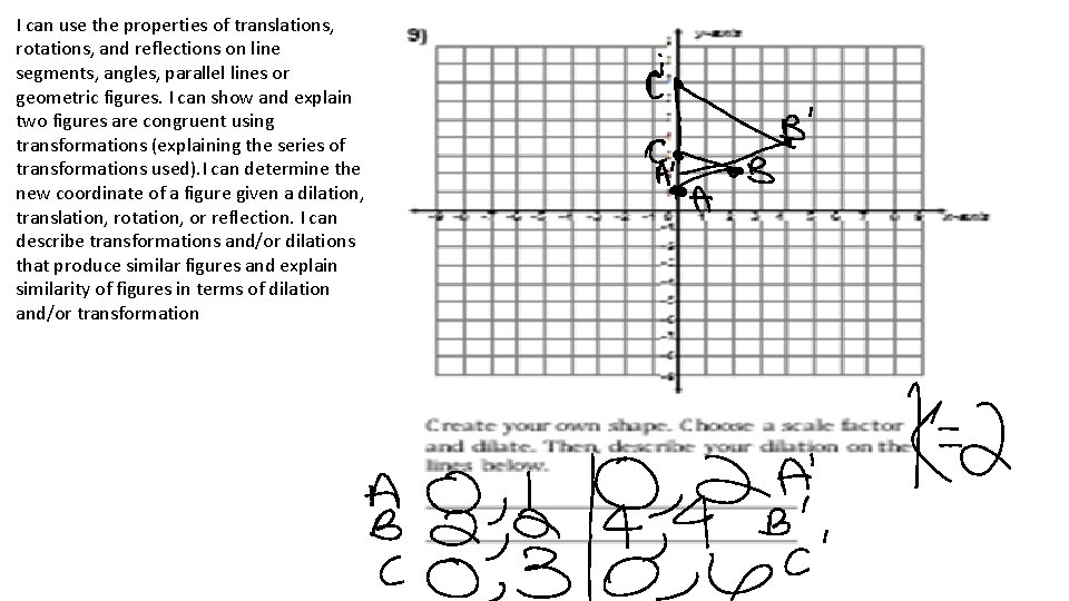 I can use the properties of translations, rotations, and reflections on line segments, angles,
