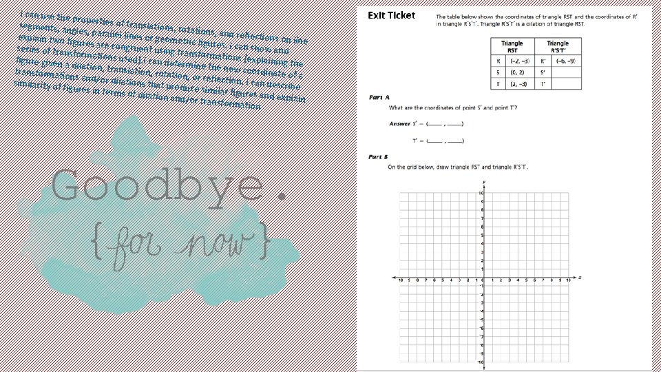 I can use the properties of translations, segments, an rotations, an gles, parallel d