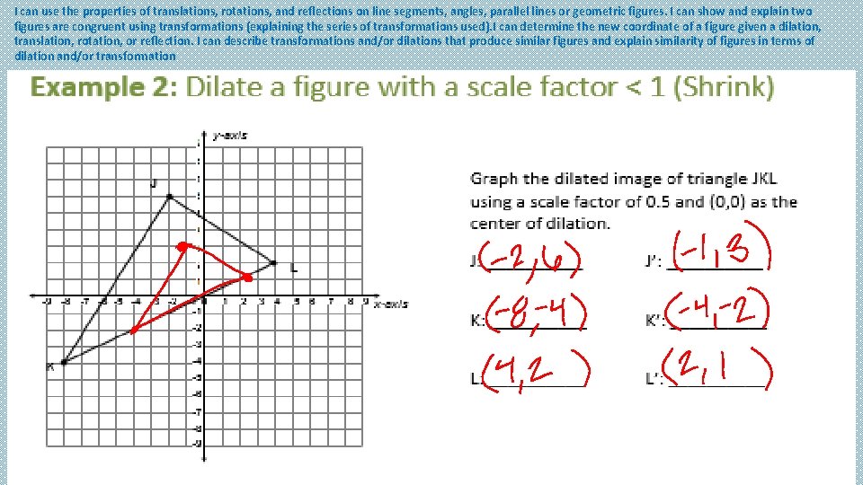 I can use the properties of translations, rotations, and reflections on line segments, angles,