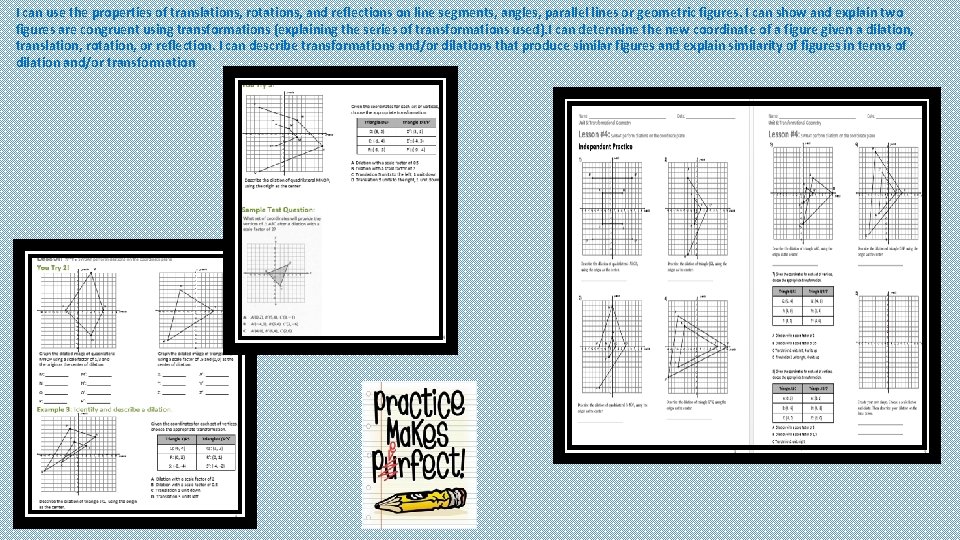 I can use the properties of translations, rotations, and reflections on line segments, angles,