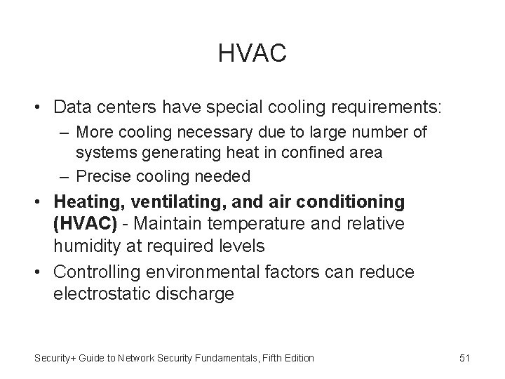 HVAC • Data centers have special cooling requirements: – More cooling necessary due to