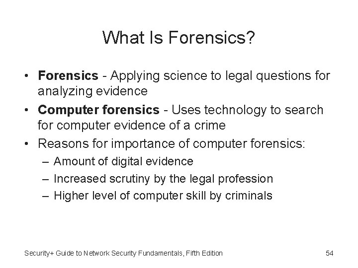 What Is Forensics? • Forensics - Applying science to legal questions for analyzing evidence