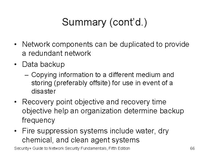 Summary (cont’d. ) • Network components can be duplicated to provide a redundant network