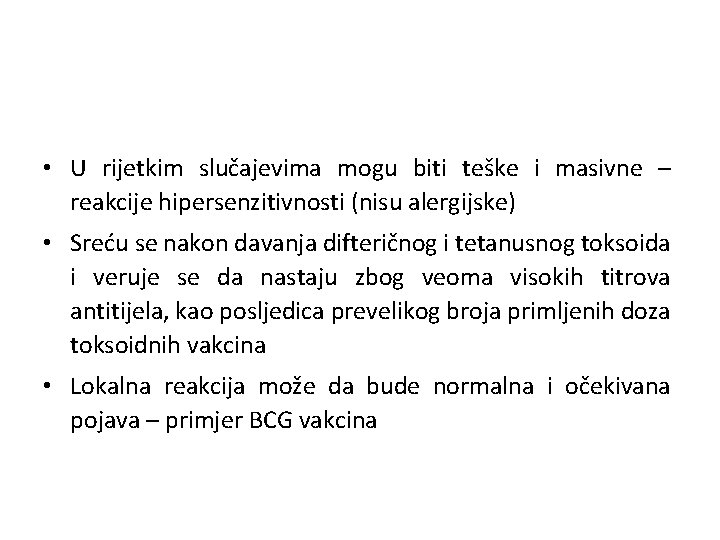  • U rijetkim slučajevima mogu biti teške i masivne – reakcije hipersenzitivnosti (nisu