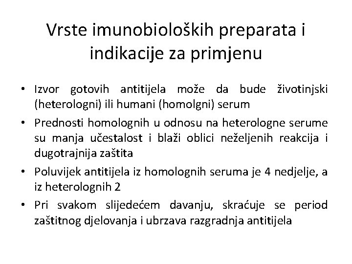 Vrste imunobioloških preparata i indikacije za primjenu • Izvor gotovih antitijela može da bude