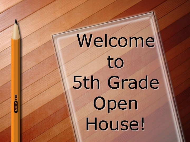Welcome to 5 th Grade Open House! 