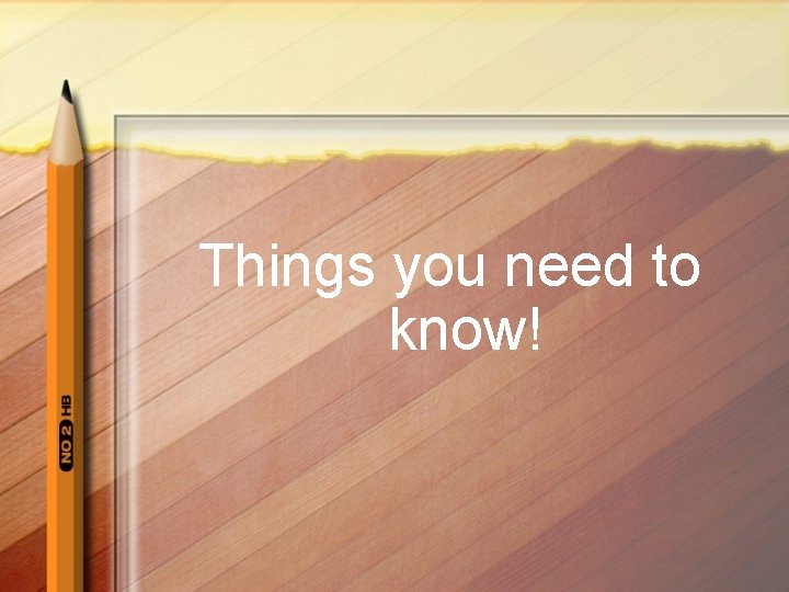 Things you need to know! 