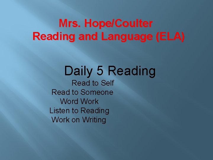 Mrs. Hope/Coulter Reading and Language (ELA) Daily 5 Reading Read to Self Read to