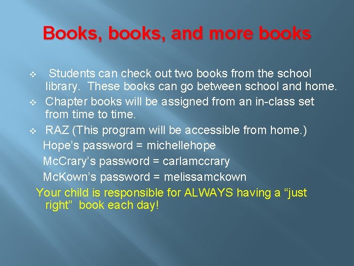 Books, books, and more books Students can check out two books from the school