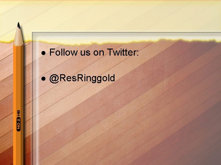 l Follow us on Twitter: l @Res. Ringgold 