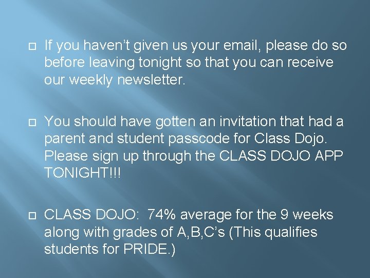  If you haven’t given us your email, please do so before leaving tonight