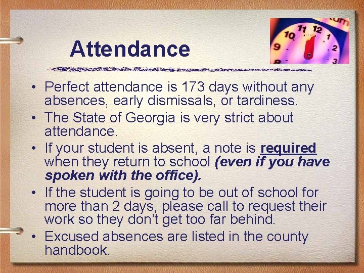 Attendance • Perfect attendance is 173 days without any absences, early dismissals, or tardiness.
