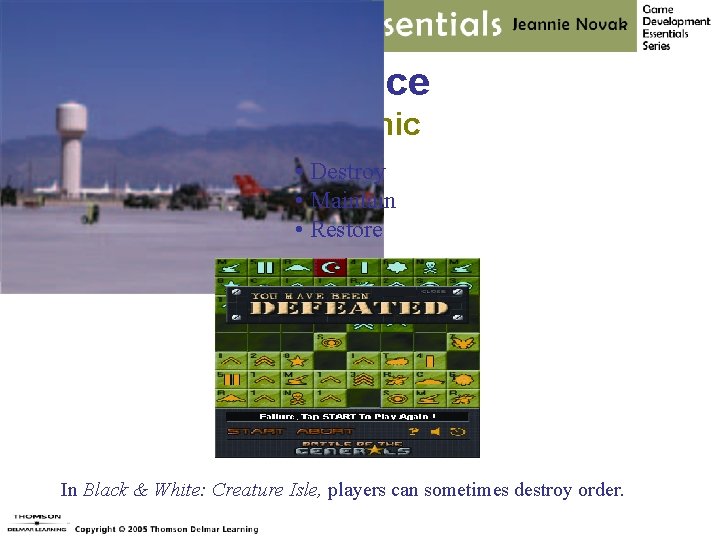 Balance Dynamic • Destroy • Maintain • Restore In Black & White: Creature Isle,