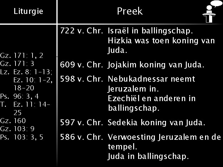 Liturgie Gz. 171: 1, 2 Gz. 171: 3 Lz. Ez. 8: 1 -13; Ez.