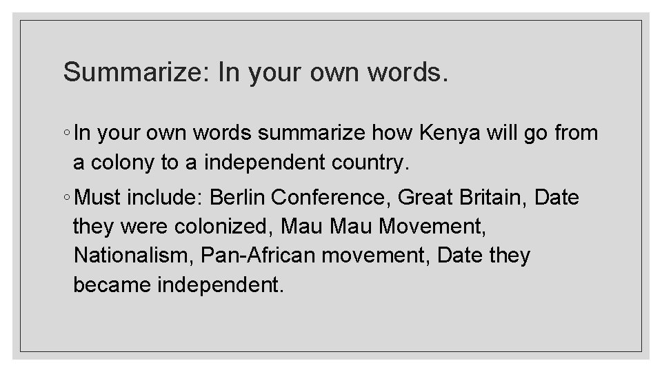 Summarize: In your own words. ◦ In your own words summarize how Kenya will