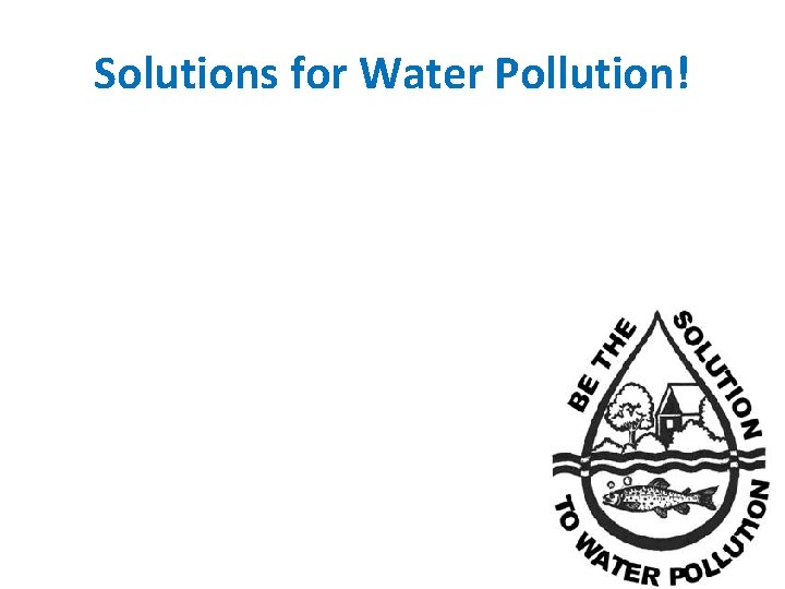 Solutions for Water Pollution! 