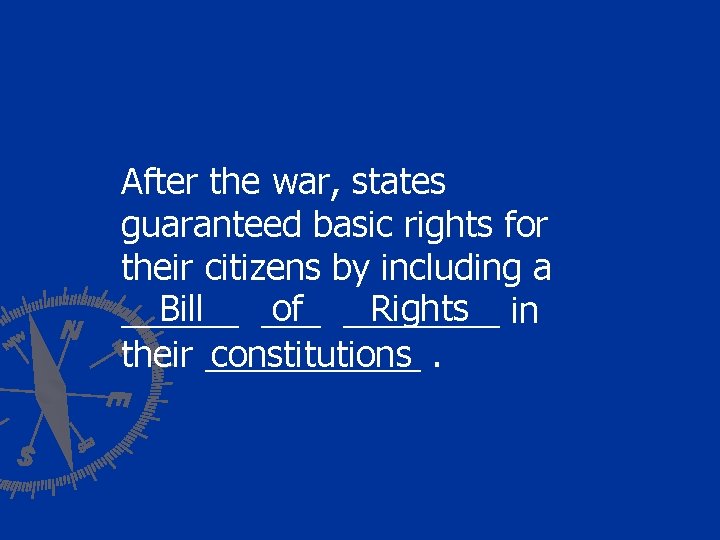 After the war, states guaranteed basic rights for their citizens by including a Bill