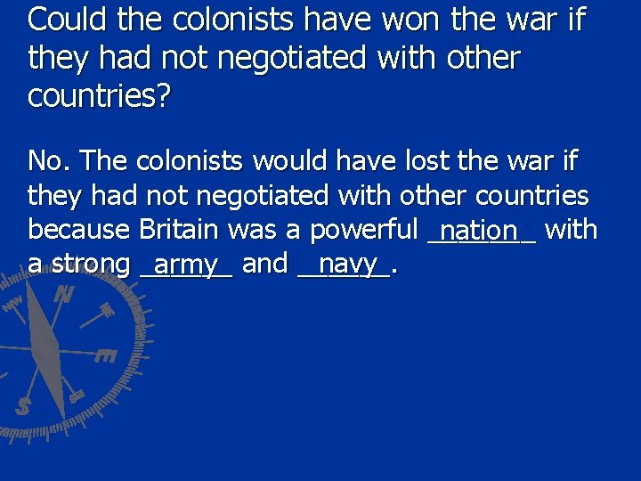 Could the colonists have won the war if they had not negotiated with other