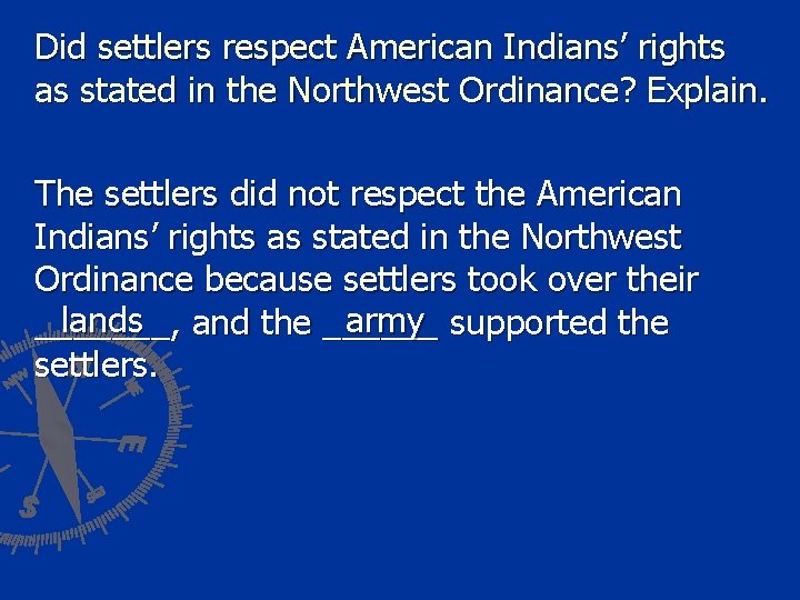 Did settlers respect American Indians’ rights as stated in the Northwest Ordinance? Explain. The