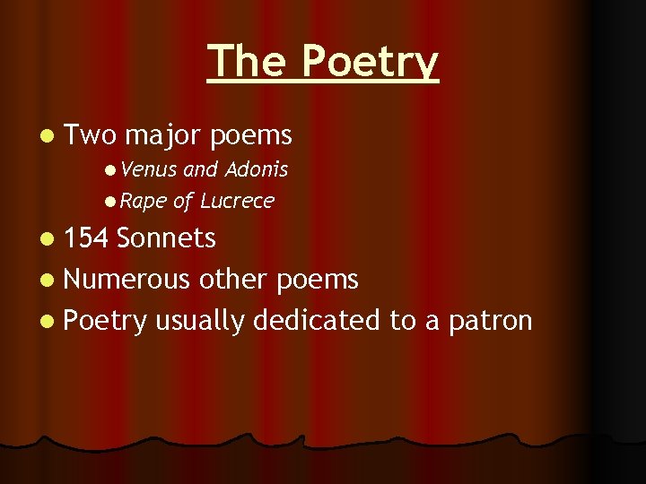 The Poetry l Two major poems l Venus and Adonis l Rape of Lucrece