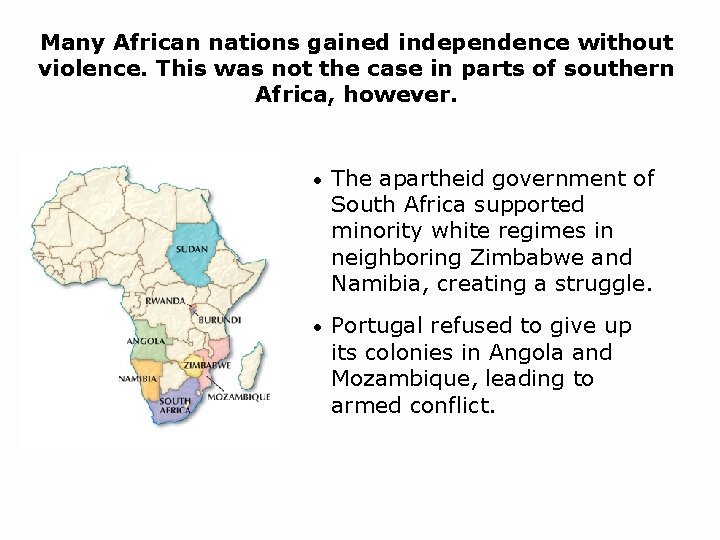 Many African nations gained independence without violence. This was not the case in parts