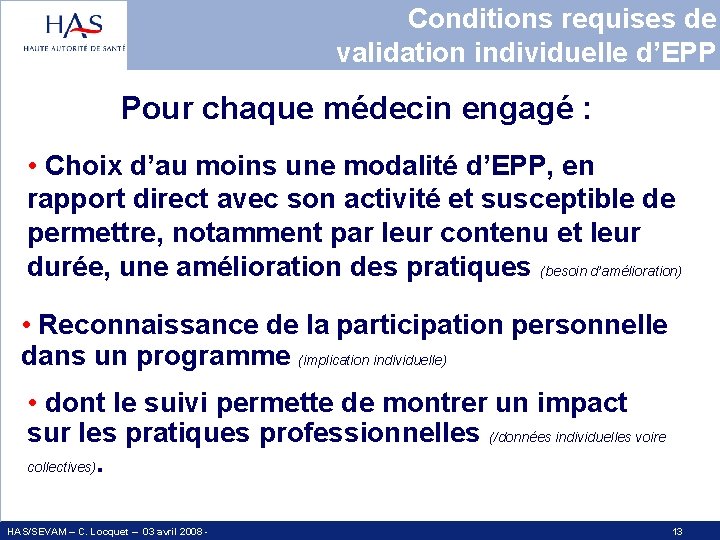 Conditions requises de validation individuelle d’EPP Pour chaque médecin engagé : • Choix d’au