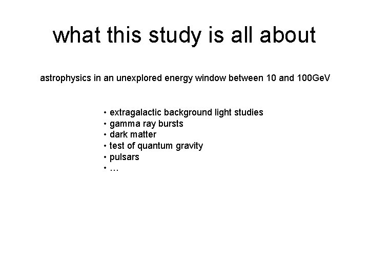 what this study is all about astrophysics in an unexplored energy window between 10