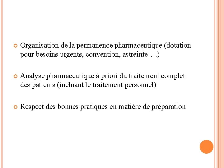  Organisation de la permanence pharmaceutique (dotation pour besoins urgents, convention, astreinte…. ) Analyse