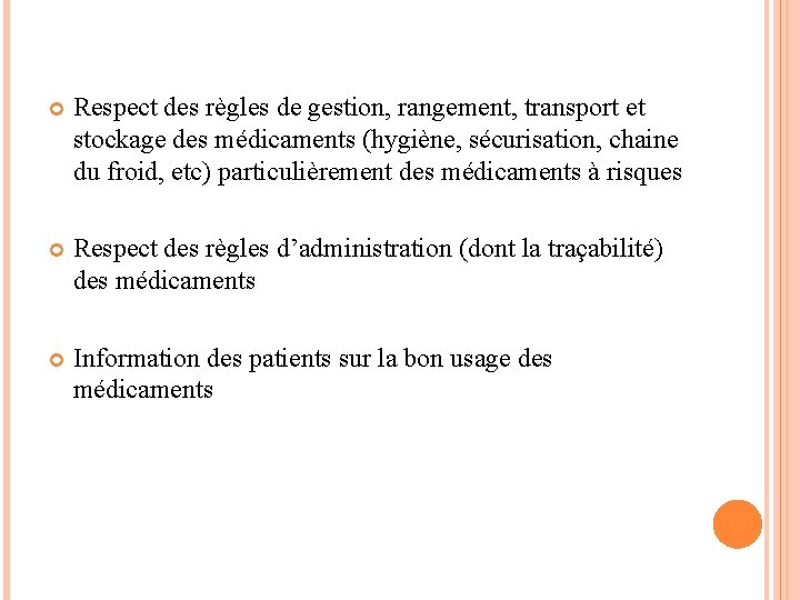  Respect des règles de gestion, rangement, transport et stockage des médicaments (hygiène, sécurisation,