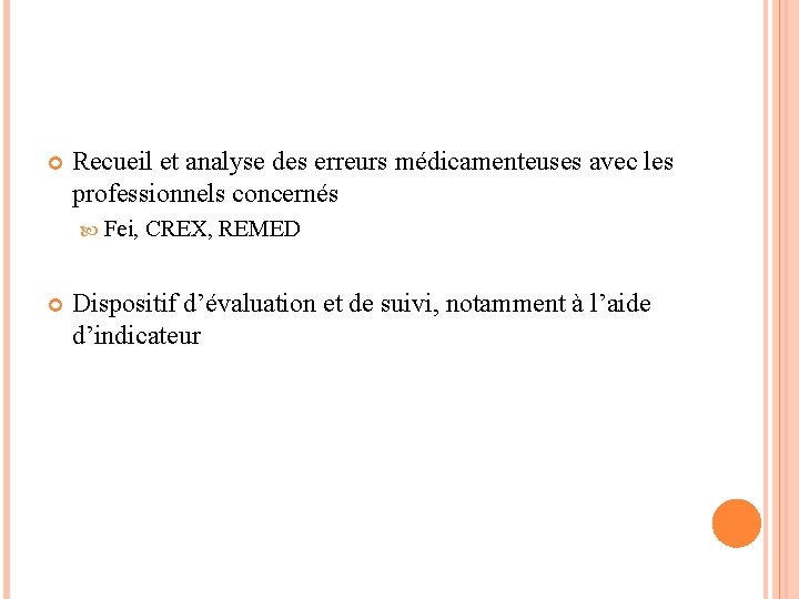  Recueil et analyse des erreurs médicamenteuses avec les professionnels concernés Fei, CREX, REMED