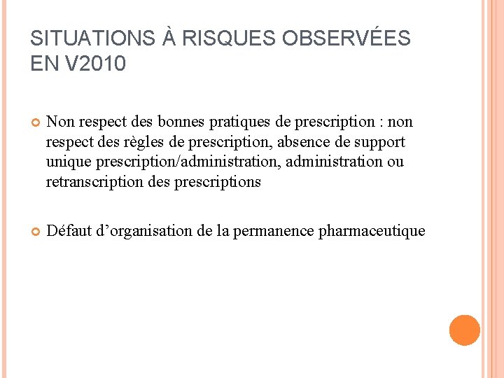 SITUATIONS À RISQUES OBSERVÉES EN V 2010 Non respect des bonnes pratiques de prescription