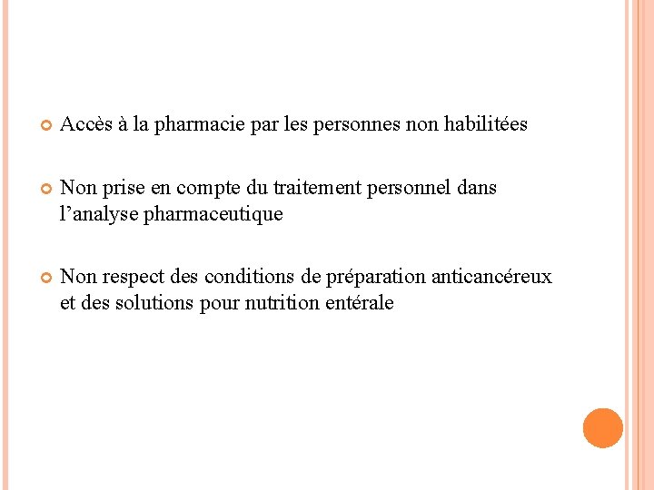  Accès à la pharmacie par les personnes non habilitées Non prise en compte