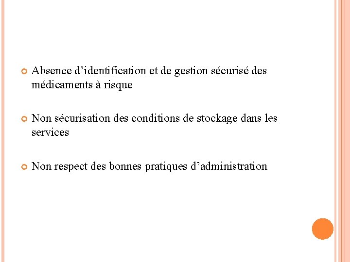  Absence d’identification et de gestion sécurisé des médicaments à risque Non sécurisation des