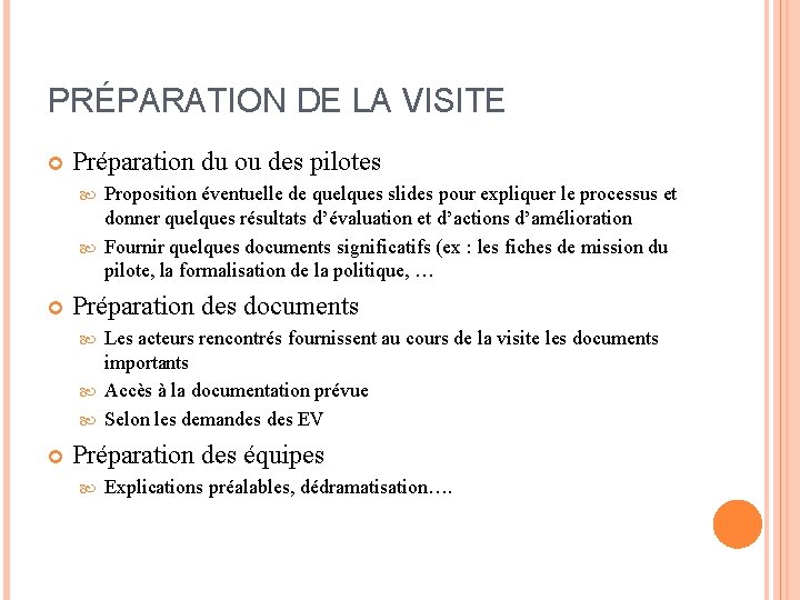 PRÉPARATION DE LA VISITE Préparation du ou des pilotes Proposition éventuelle de quelques slides