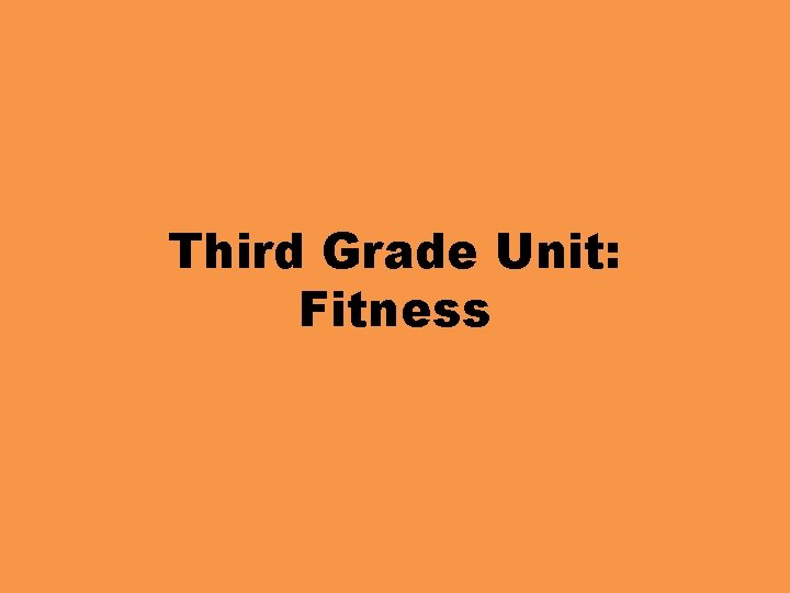 Third Grade Unit: Fitness 
