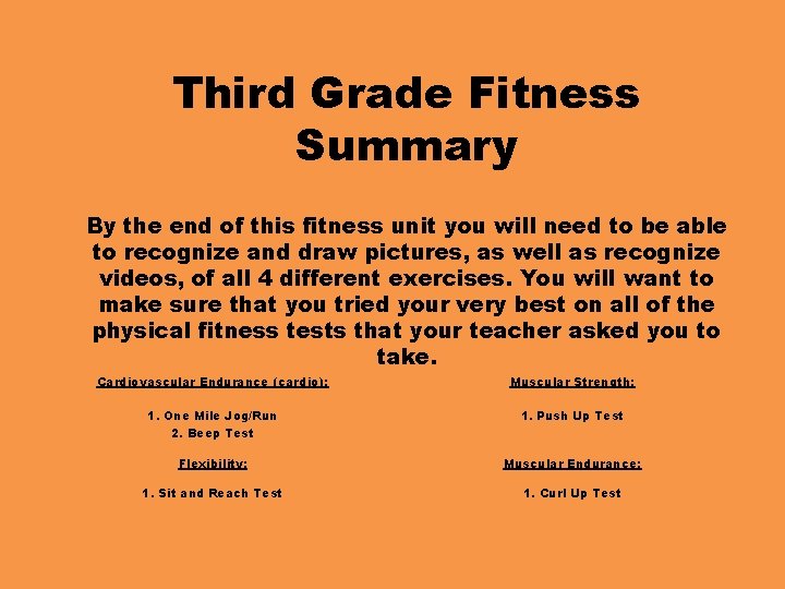 Third Grade Fitness Summary By the end of this fitness unit you will need