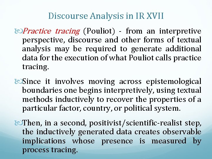 Discourse Analysis in IR XVII Practice tracing (Pouliot) - from an interpretive perspective, discourse