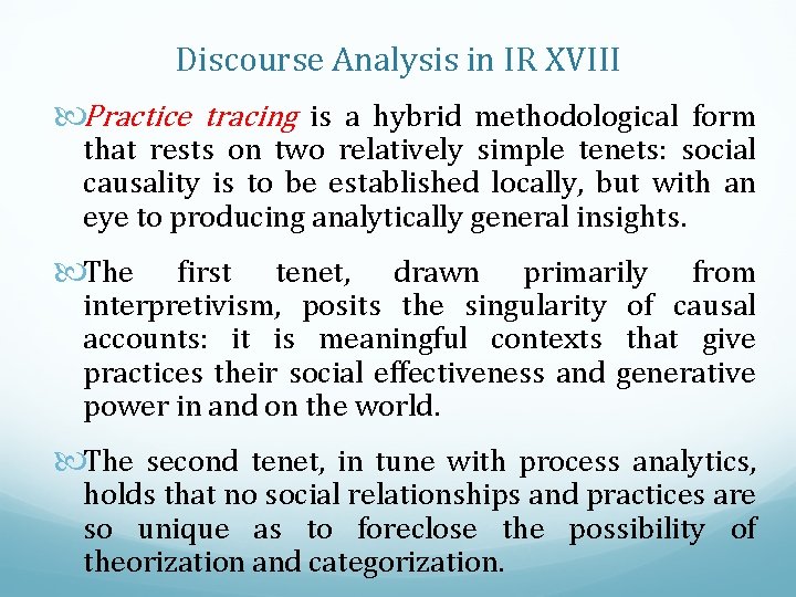 Discourse Analysis in IR XVIII Practice tracing is a hybrid methodological form that rests