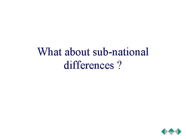 What about sub-national differences ? 